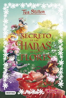 El secreto de las hadas de las flores de Tea Stilton