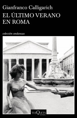 El último verano en Roma de Gianfranco Calligarich
