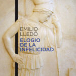 Elogio de la infelicidad de Emilio Lledó