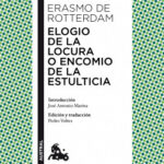 Elogio de la locura o Encomio de la estulticia de Erasmo de Rotterdam