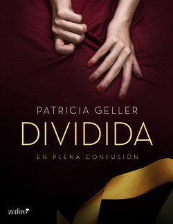 En plena confusión. Dividida de Patricia Geller