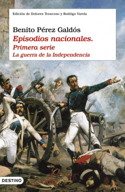 Episodios nacionales I. La guerra de la independencia de Benito Pérez Galdós