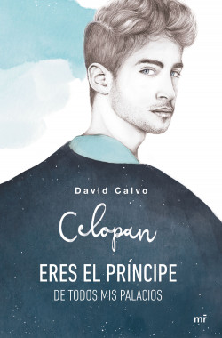 Eres el príncipe de todos mis palacios de Celopan