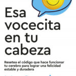 Esa vocecita en tu cabeza de Mo Gawdat