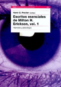 Escritos esenciales de Milton H. Erickson, vol. I de Harry G. Procter