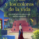 Frida y los colores de la vida de Caroline Bernard