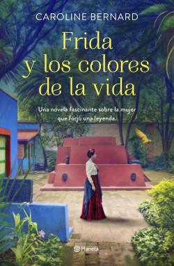 Frida y los colores de la vida de Caroline Bernard