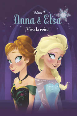 Frozen. Anna y Elsa. ¡Viva la reina! de Disney