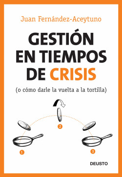 Gestión en tiempos de crisis de Juan Fernández-Aceytuno