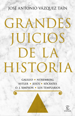 Grandes juicios de la historia de José Antonio Vázquez Taín