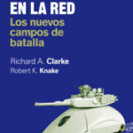 Guerra en la red de Richard A. ClarkeRobert K. Knake