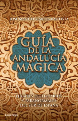 Guía de la Andalucía mágica de José Manuel García Bautista