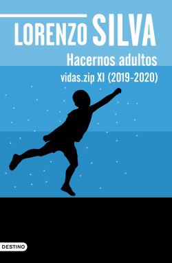 Hacernos adultos de Lorenzo Silva