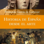 Historia de España desde el arte de Fernando García de Cortázar
