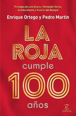 La Roja cumple 100 años de Enrique OrtegoPedro Martín