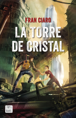 La Torre de Cristal de Fran Ciaro