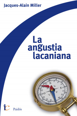 La angustia lacaniana de Jacques-Alain Miller