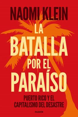 La batalla por el paraíso de Naomi Klein