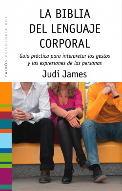 La biblia del lenguaje corporal de Judi James