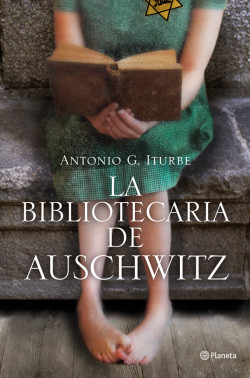 La bibliotecaria de Auschwitz de Antonio IturbeAntonio Iturbe