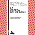 La cabeza del dragón de Ramón del Valle-Inclán