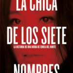 La chica de los siete nombres de Hyeonseo Lee