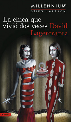 La chica que vivió dos veces (Serie Millennium 6) de David Lagercrantz