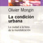 La condición urbana de Olivier Mongin