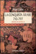 La conquista árabe, 710-797 de Roger Collins