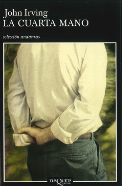 La cuarta mano de John IrvingJohn Irving