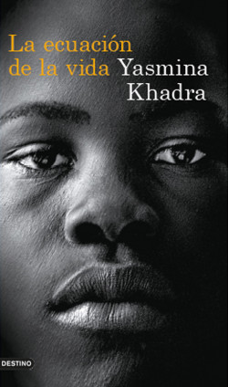 La ecuación de la vida de Yasmina KhadraYasmina Khadra