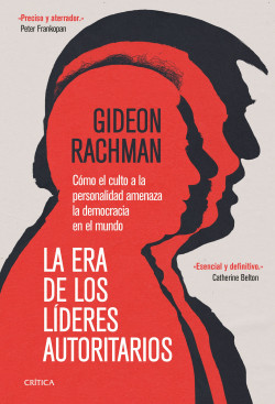 La era de los líderes autoritarios de Gideon Rachman