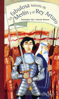 La fabulosa historia de Merlín y el rey Arturo de Gilles Massardier