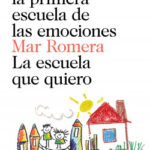 La familia, la primera escuela de las emociones + La escuela que quiero (pack) de Mar Romera