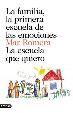 La familia, la primera escuela de las emociones + La escuela que quiero (pack) de Mar Romera