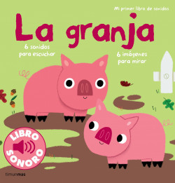 La granja. Mi primer libro de sonidos de Marion Billet