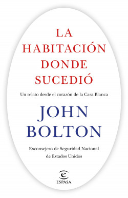 La habitación donde sucedió de John Bolton