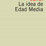 La idea de Edad Media de