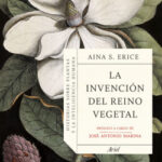 La invención del reino vegetal de Aina S. Erice