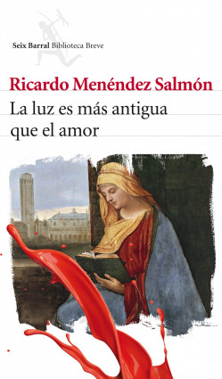 La luz es más antigua que el amor de Ricardo Menéndez SalmónRicardo Menéndez Salmón
