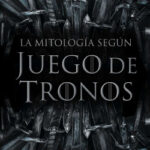 La mitología según Juego de Tronos de Gwendal Fossois