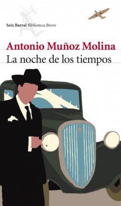 La noche de los tiempos de Antonio Muñoz MolinaAntonio Muñoz Molina