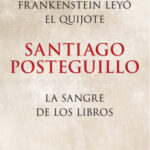 La noche en que Frankenstein leyó el Quijote + La sangre de los libros (pack) de Santiago Posteguillo