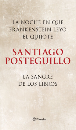 La noche en que Frankenstein leyó el Quijote + La sangre de los libros (pack) de Santiago Posteguillo