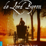 La novela perdida de Lord Byron de John CrowleyJohn Crowley