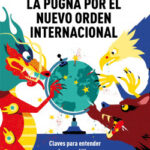 La pugna por el nuevo orden internacional de Jorge González MárquezÀngel MarradesAlejandro López CanoreaDescifrando la guerra