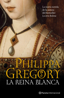La reina blanca de Philippa GregoryPhilippa Gregory