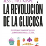 La revolución de la glucosa de Jessie Inchauspé