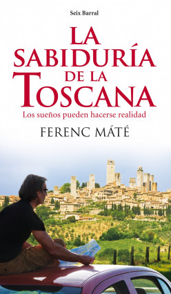 La sabiduría de la Toscana de Ferenc MátéFerenc Máté