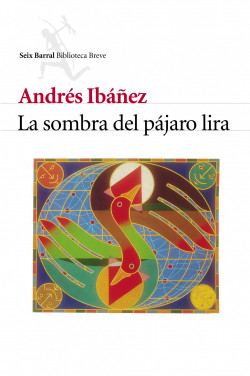 La sombra del pájaro lira de Andrés Ibáñez